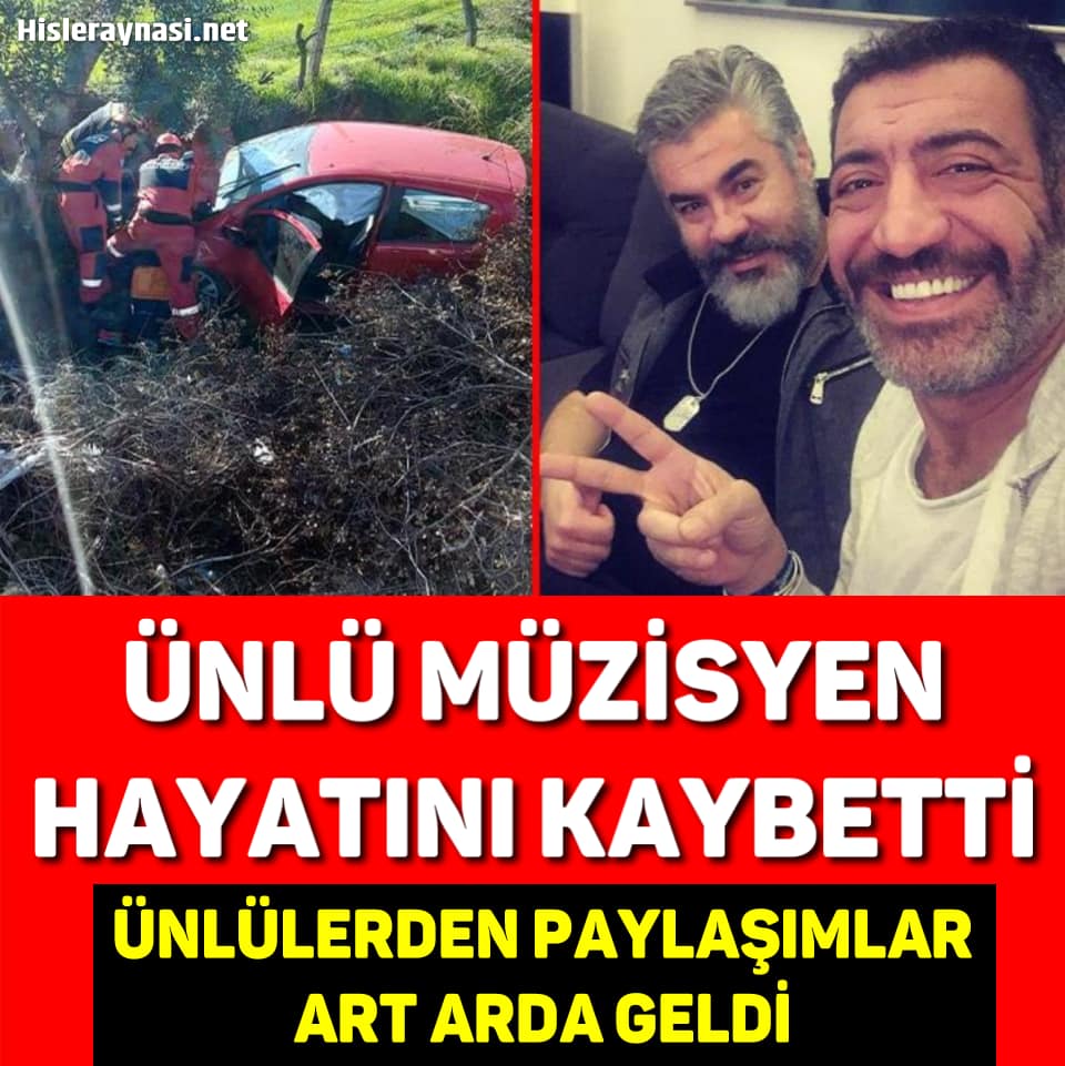 ÜNLÜ MÜZİSYEN HAYATINI KAYBETTİ!