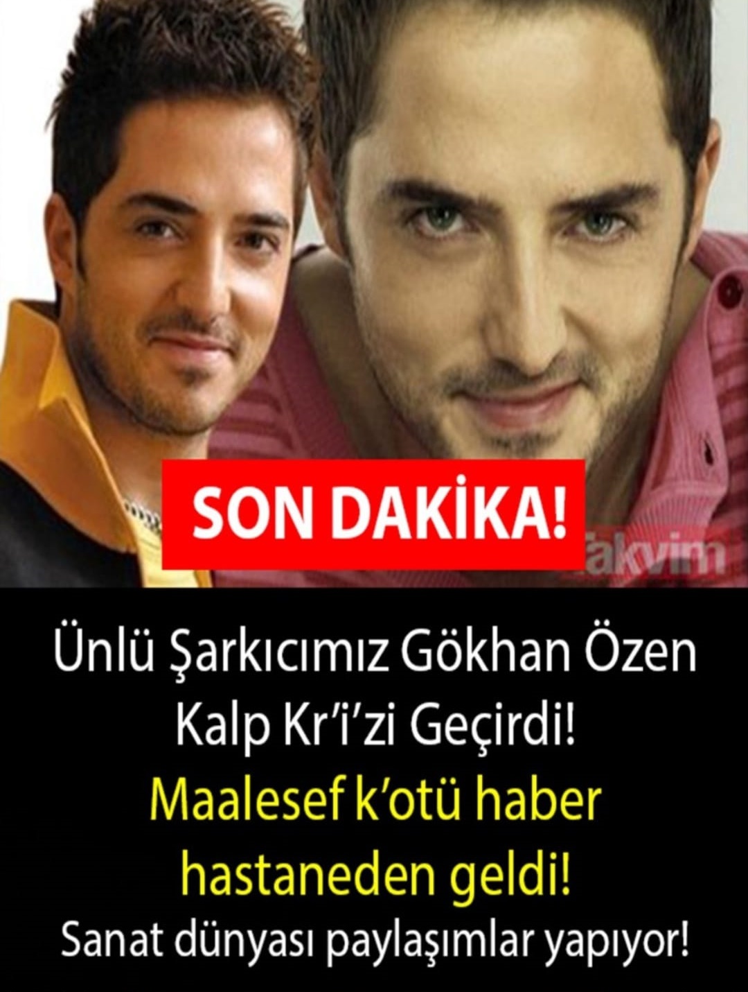 ÜNLÜ ŞARKICI GÖKHAN ÖZEN'DEN SON DAKİKA HABERİ 