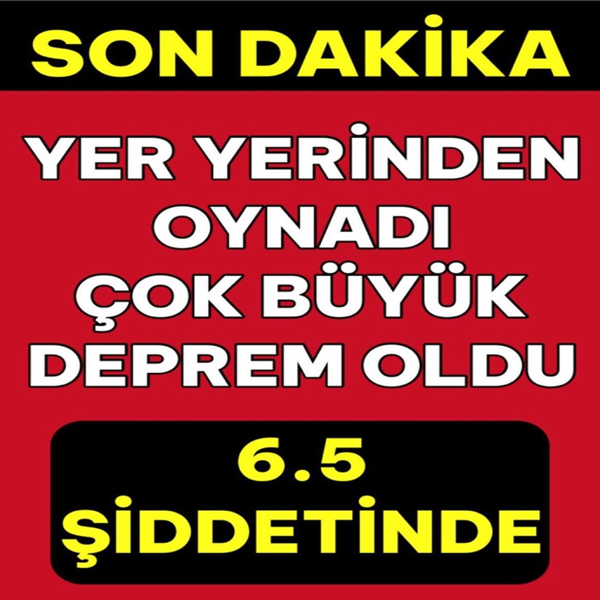 YER YERİNDEN OYNADI ÇOK BÜYÜK DEPREM OLDU 6.5 ŞİDDETİNDE